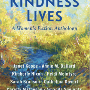 Where Kindness Lives: A Women's Fiction Anthology